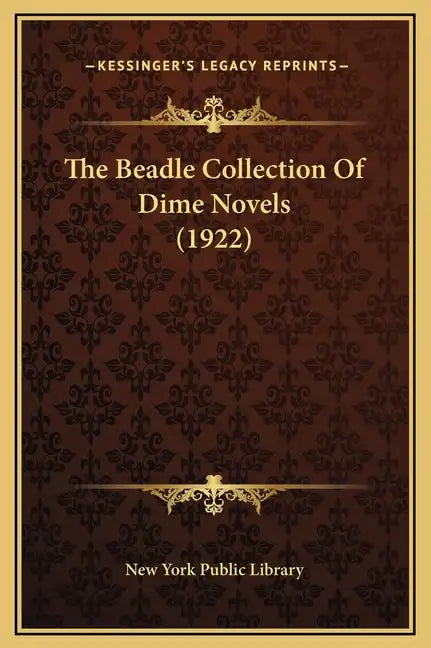 The Beadle Collection of Dime Novels (1922) - Hardcover