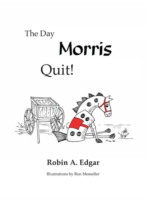 The Day Morris Quit - Hardcover