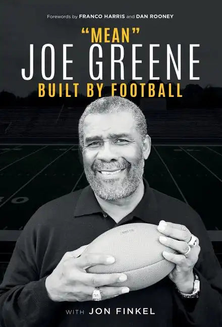 Mean Joe Greene: Built By Football - Hardcover
