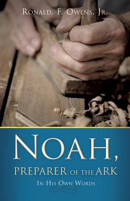 Noah, Preparer of the Ark - Paperback