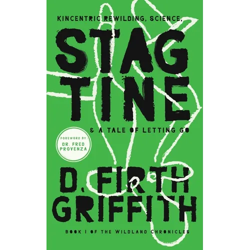 Stagtine: Kincentric Rewilding, Science, & A Tale of Letting Go - Paperback