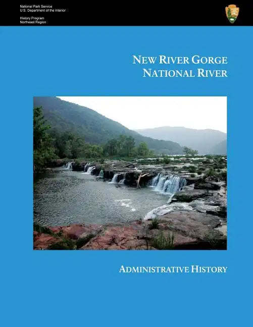 New River Gorge National River Administrative History - Paperback