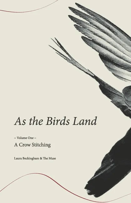 As the Birds Land: Volume One A Crow Stitching - Paperback