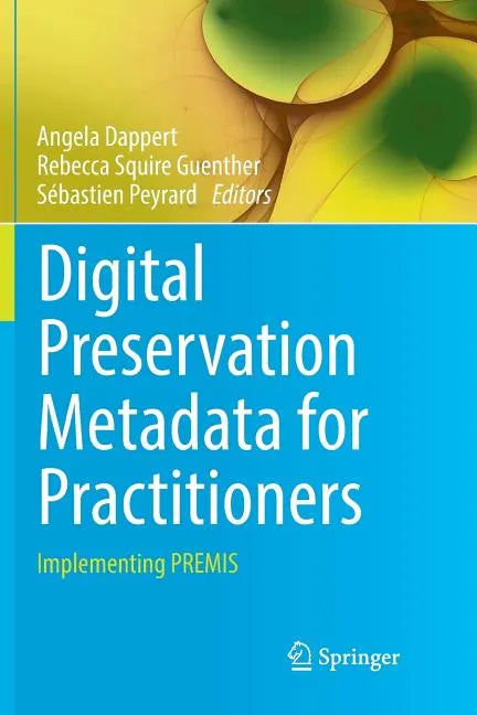 Digital Preservation Metadata for Practitioners: Implementing Premis - Paperback