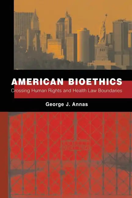 American Bioethics: Crossing Human Rights and Health Law Boundaries - Paperback