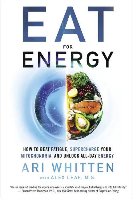 Eat for Energy: How to Beat Fatigue, Supercharge Your Mitochondria, and Unlock All-Day Energy - Paperback