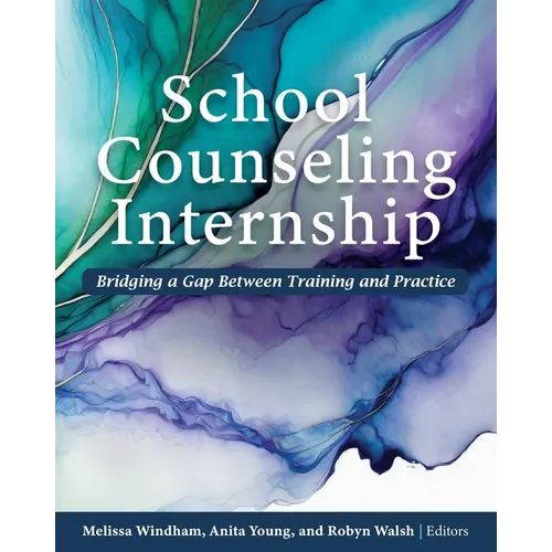 School Counseling Internship: Bridging a Gap Between Training and Practice - Paperback