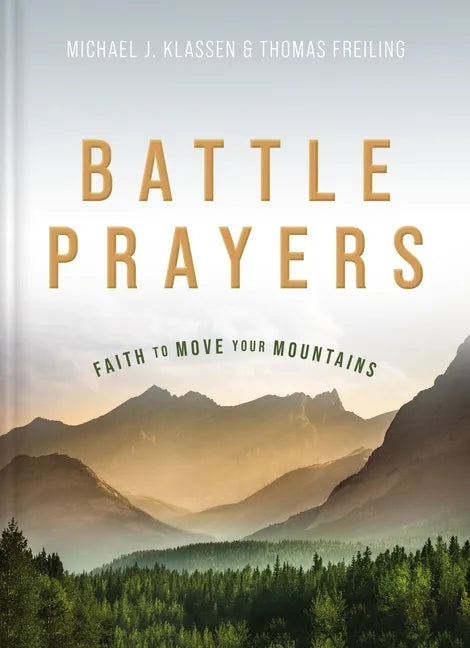 Battle Prayers: Faith to Move Your Mountains - Hardcover
