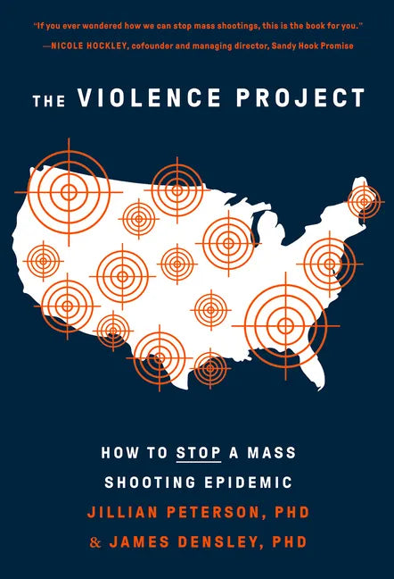 The Violence Project: How to Stop a Mass Shooting Epidemic - Paperback