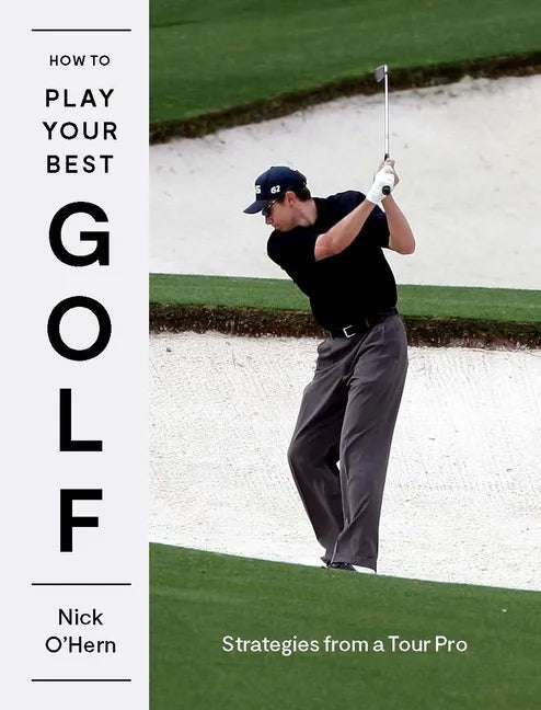 How to Play Your Best Golf: Insights from a Tour Pro - Hardcover