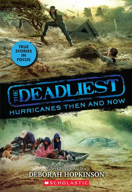 The Deadliest Hurricanes Then and Now (the Deadliest #2, Scholastic Focus): Volume 2 - Hardcover