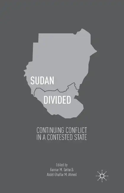 Sudan Divided: Continuing Conflict in a Contested State - Paperback