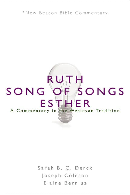 Nbbc, Ruth/Song of Songs/Esther: A Commentary in the Wesleyan Tradition - Paperback