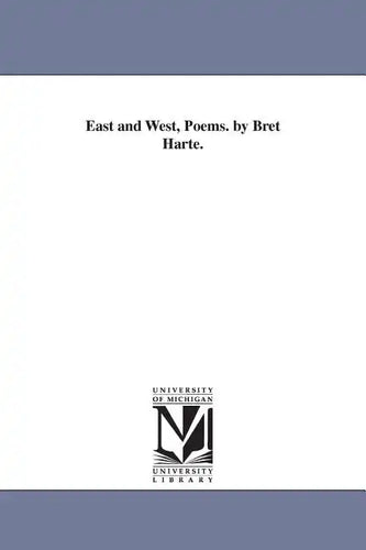 East and West, Poems. by Bret Harte. - Paperback