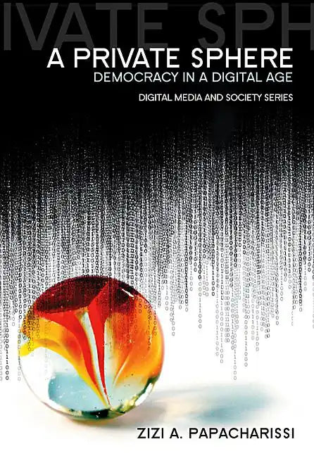 Private Sphere: Democracy in a Digital Age - Paperback