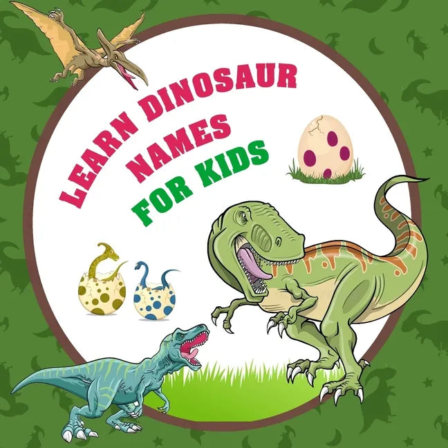 Learn Dinosaur Names For Kids: Perfect for Kids and Beginners - Paperback