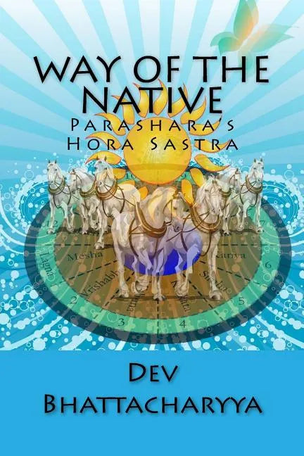 Way of the native: Parasara's Hora Sastra - Paperback