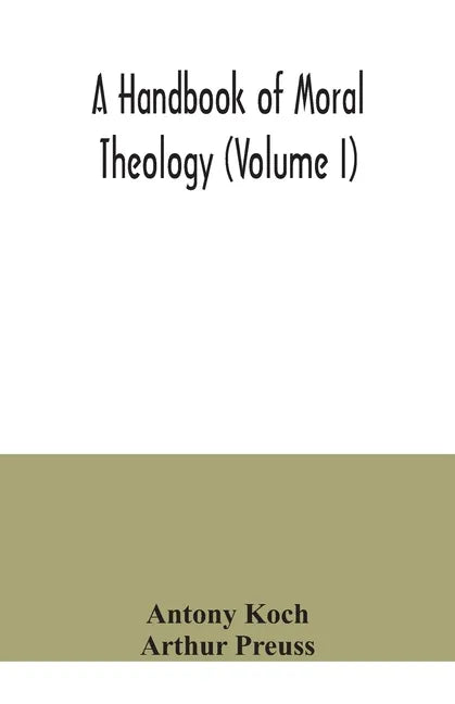 A handbook of moral theology (Volume I) - Paperback