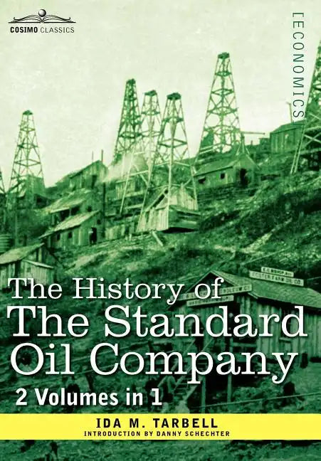 The History of the Standard Oil Company ( 2 Volumes in 1) - Hardcover