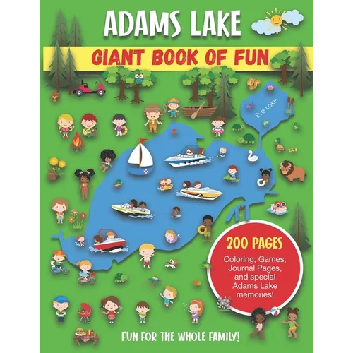Adams Lake Giant Book of Fun: Coloring, Games, Journal Pages, and special Adams Lake Memories! - Paperback