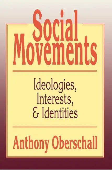 Social Movements: Ideologies, Interest, and Identities - Paperback