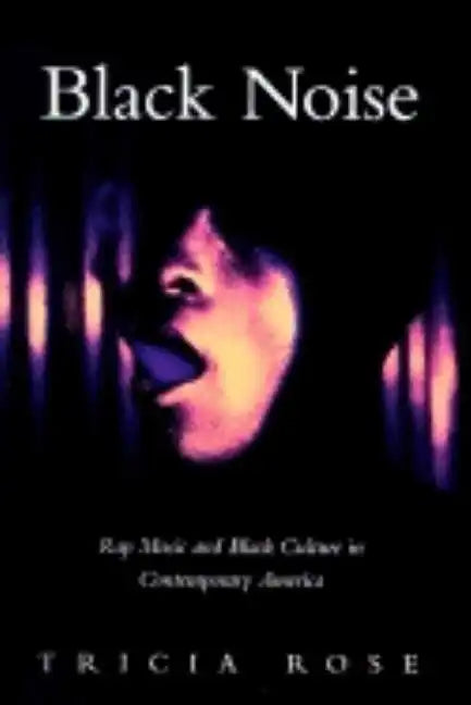 Black Noise: Rap Music and Black Culture in Contemporary America - Paperback