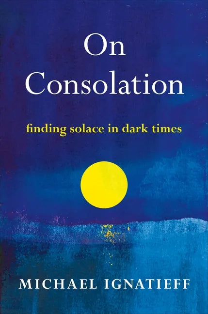 On Consolation: Finding Solace in Dark Times - Paperback