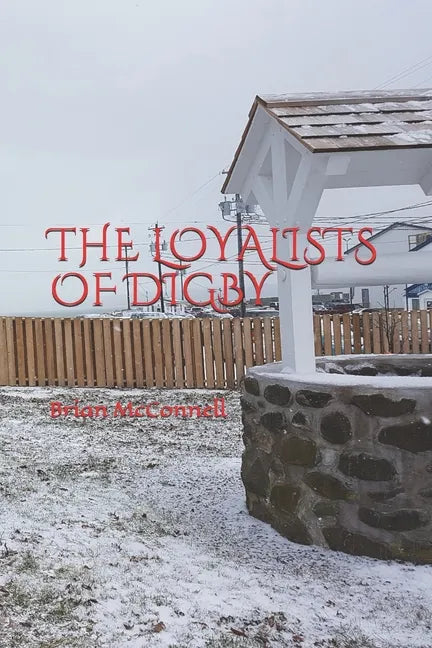 The Loyalists of Digby - Paperback