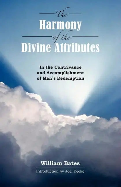 The Harmony of Divine Attributes in the Contrivance & Accomplishment of Man's Redemption - Paperback