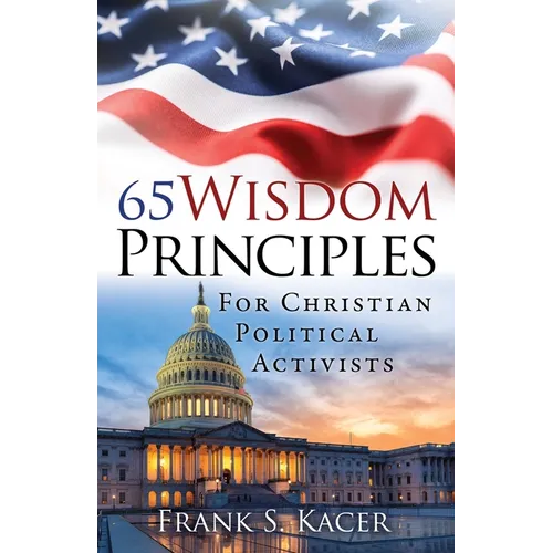 65 Wisdom Principles For Christian Political Activists - Paperback