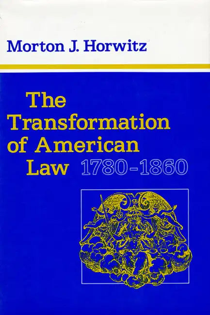 The Transformation of American Law, 1780-1860 - Paperback