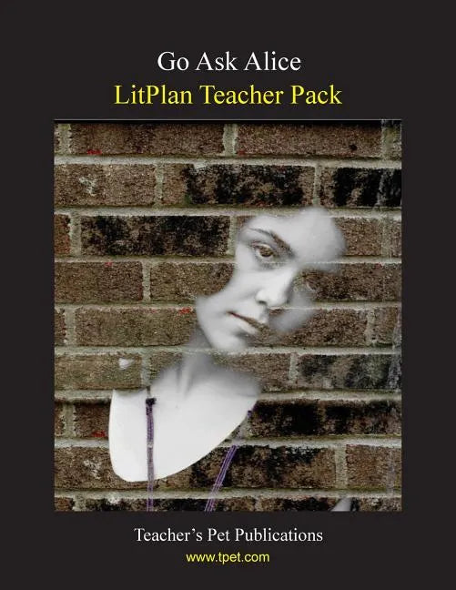Litplan Teacher Pack: Go Ask Alice - Paperback