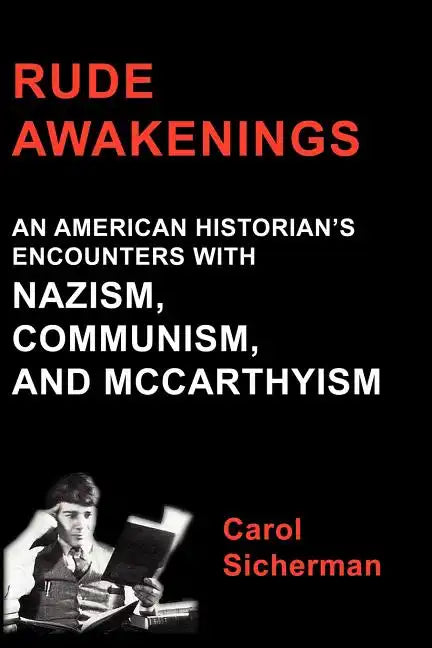 Rude Awakenings: An American Historian's Encounter with Nazism, Communism and McCarthyism - Paperback