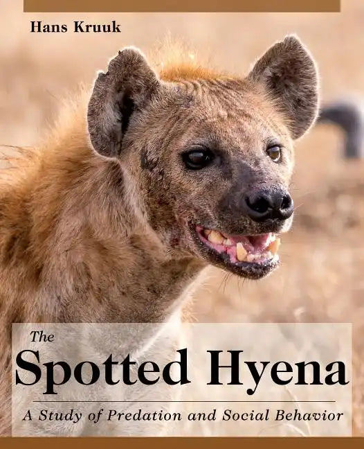 The Spotted Hyena: A Study of Predation and Social Behavior - Paperback