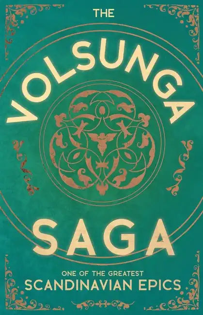 The Volsunga Saga - One of the Greatest Scandinavian Epics - Paperback