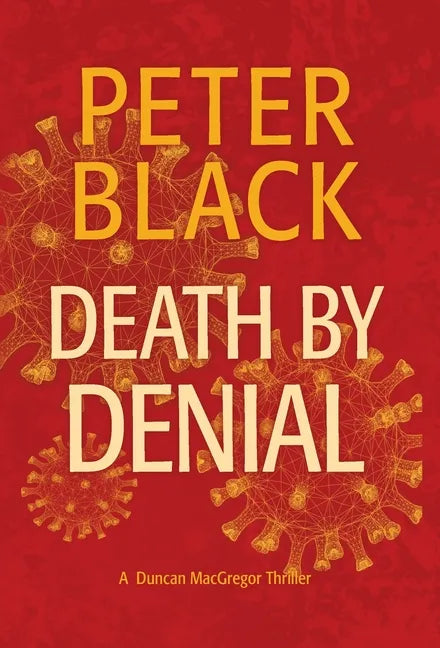 Death by Denial: A Duncan MacGregor Thriller - Hardcover