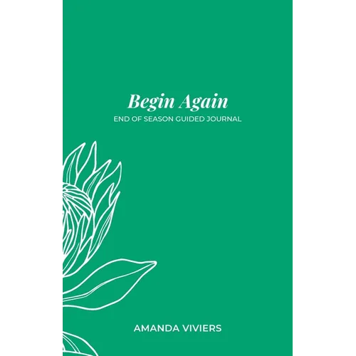 Begin Again: End of Year Guided Journal - Paperback