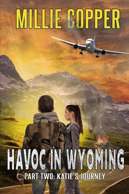 Katie's Journey: Havoc in Wyoming, Part 2 America's New Apocalypse - Paperback
