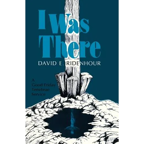 I Was There: A Good Friday Tenebrae Service - Paperback