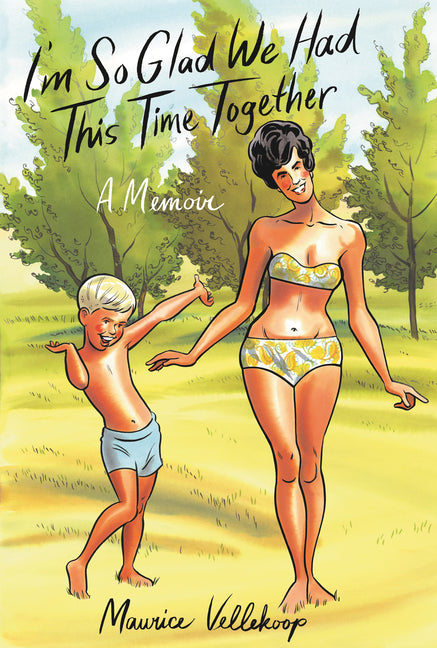 I'm So Glad We Had This Time Together: A Memoir - Hardcover