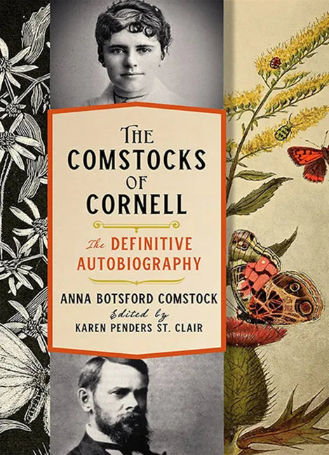 The Comstocks of Cornell--The Definitive Autobiography - Hardcover