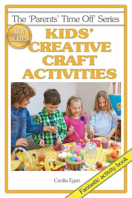 Kids' Creative Craft Activities - Paperback