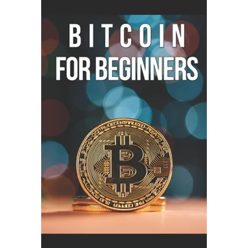 Bitcoin for Beginners: An initial approach to the world of cryptocurrency - Paperback
