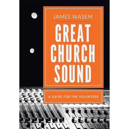 Great Church Sound: a guide for the volunteer
