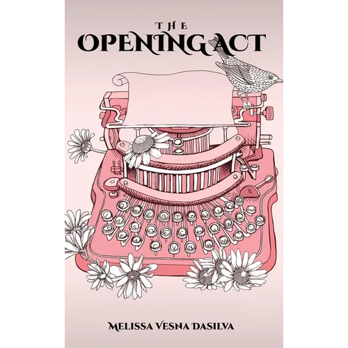 The Opening Act - Hardcover