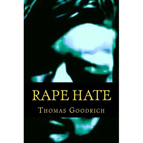Rape Hate: Sex & Violence in War & Peace - Paperback