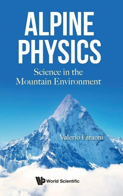 Alpine Physics: Science in the Mountain Environment - Hardcover