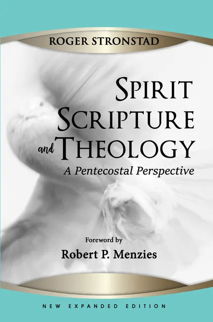 Spirit, Scripture, and Theology, 2nd Edition - Paperback