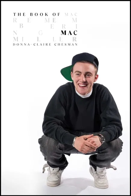 The Book of Mac: Remembering Mac Miller - Hardcover