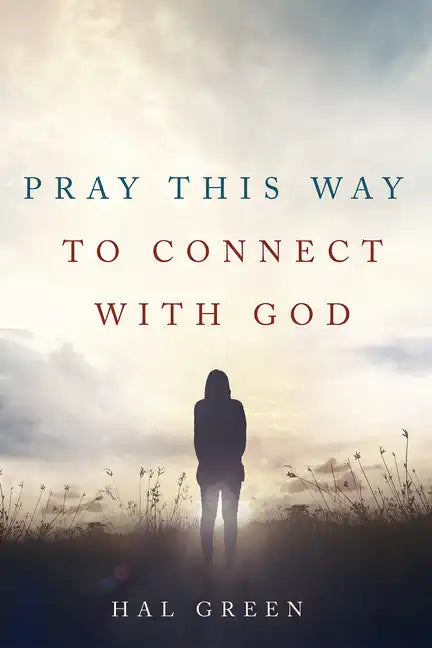 Pray This Way to Connect with God - Hardcover
